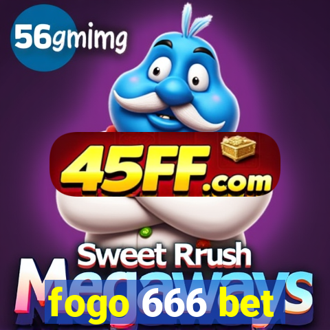 fogo 666 bet